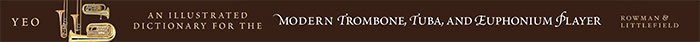 A new book and a special offer: An Illustrated Dictionary for the Modern Trombone, Tuba, and Euphonium&nbsp;Player